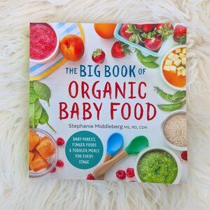 The Big Book of Organic Baby Food by Stephanie Middleberg